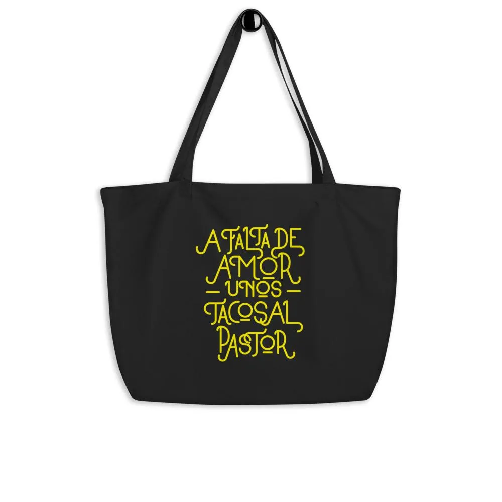 A falta de amor unos tacos al pastor Large organic tote bag