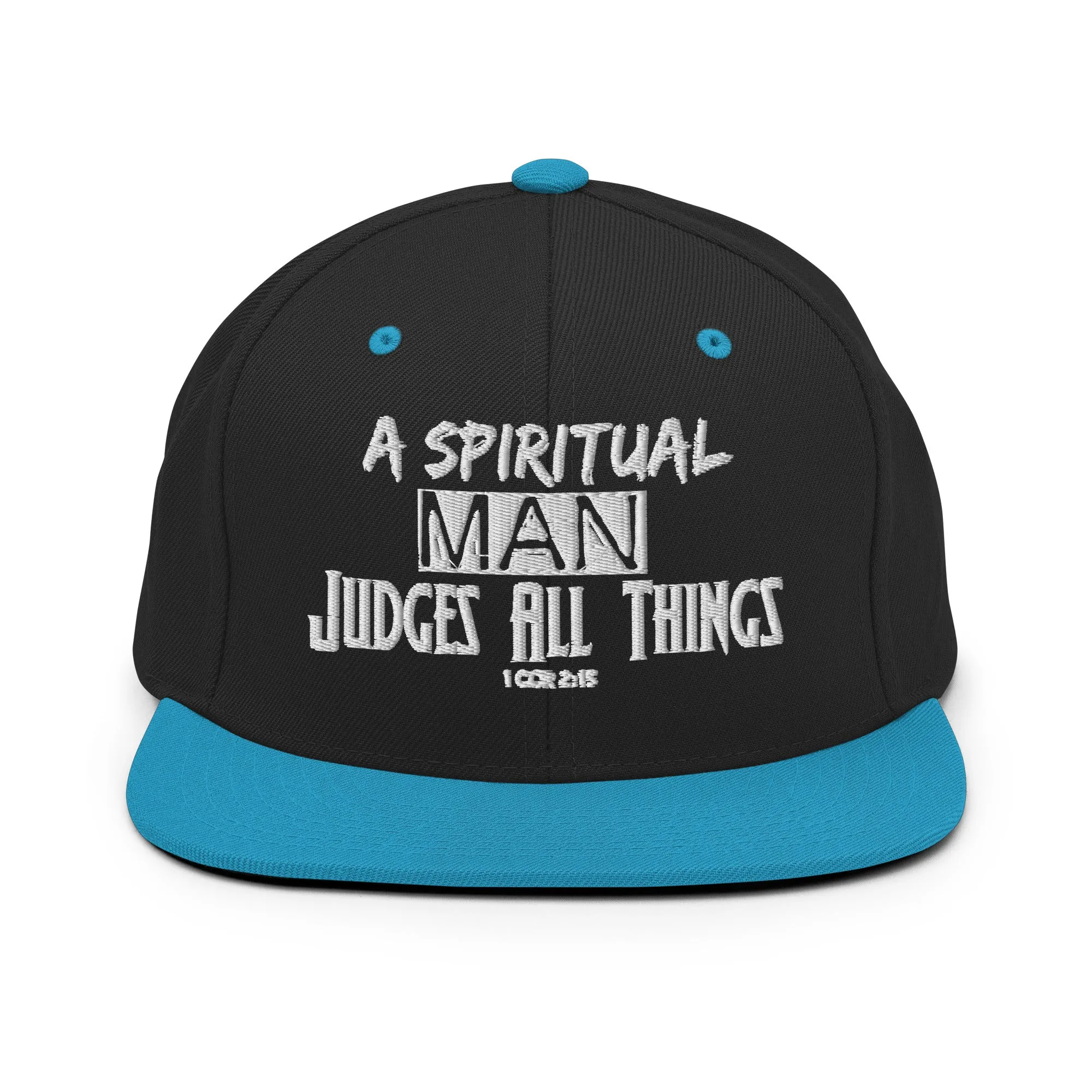 A Spiritual Man Judges All Things Snapback Hat