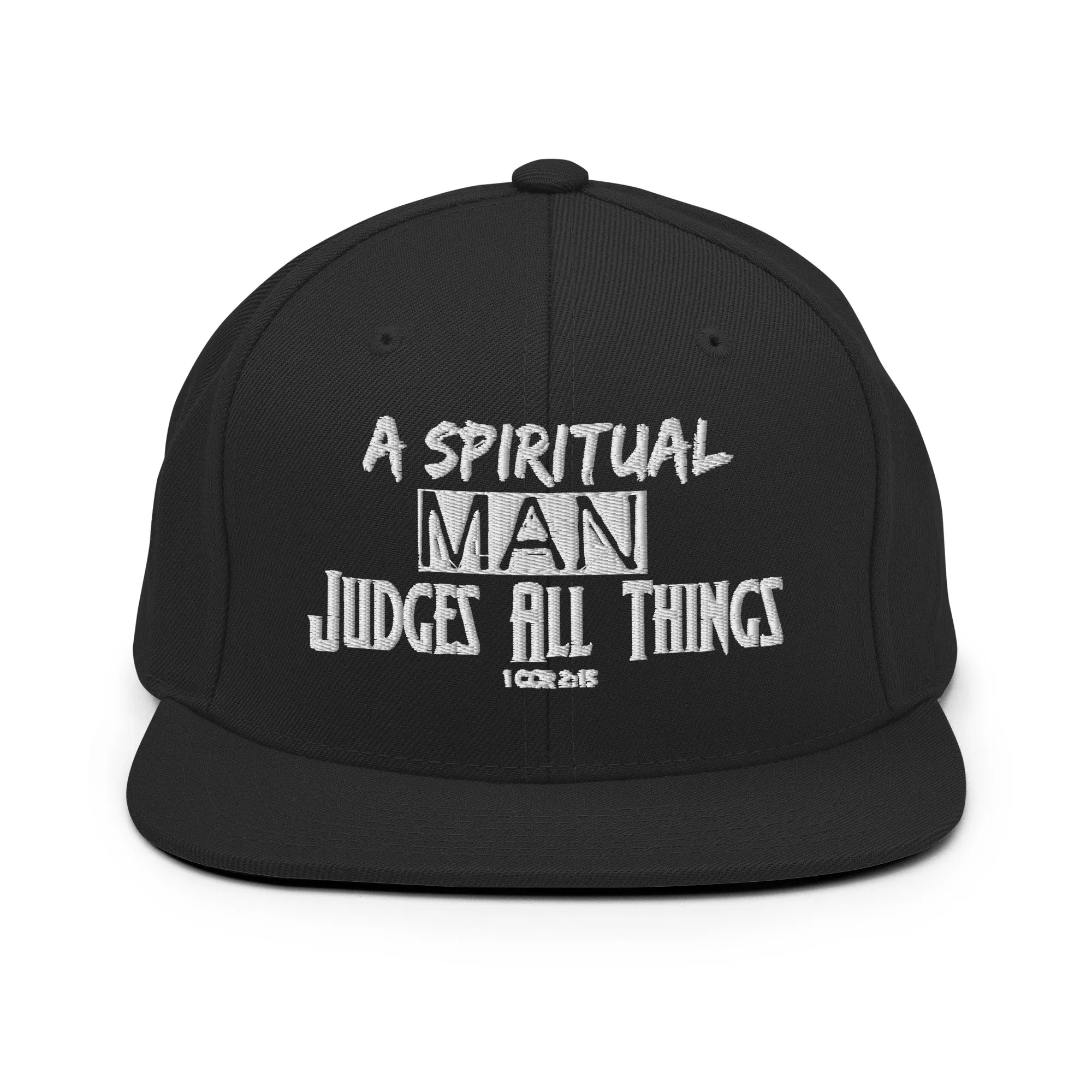 A Spiritual Man Judges All Things Snapback Hat