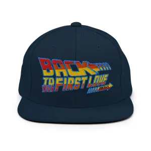 Back to your First Love Snapback Hat