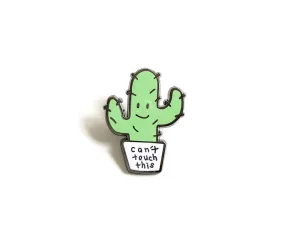 Can't Touch This Cactus Pin