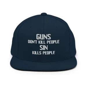 Guns Don't Kill People...Sin Kills People Snapback Hat