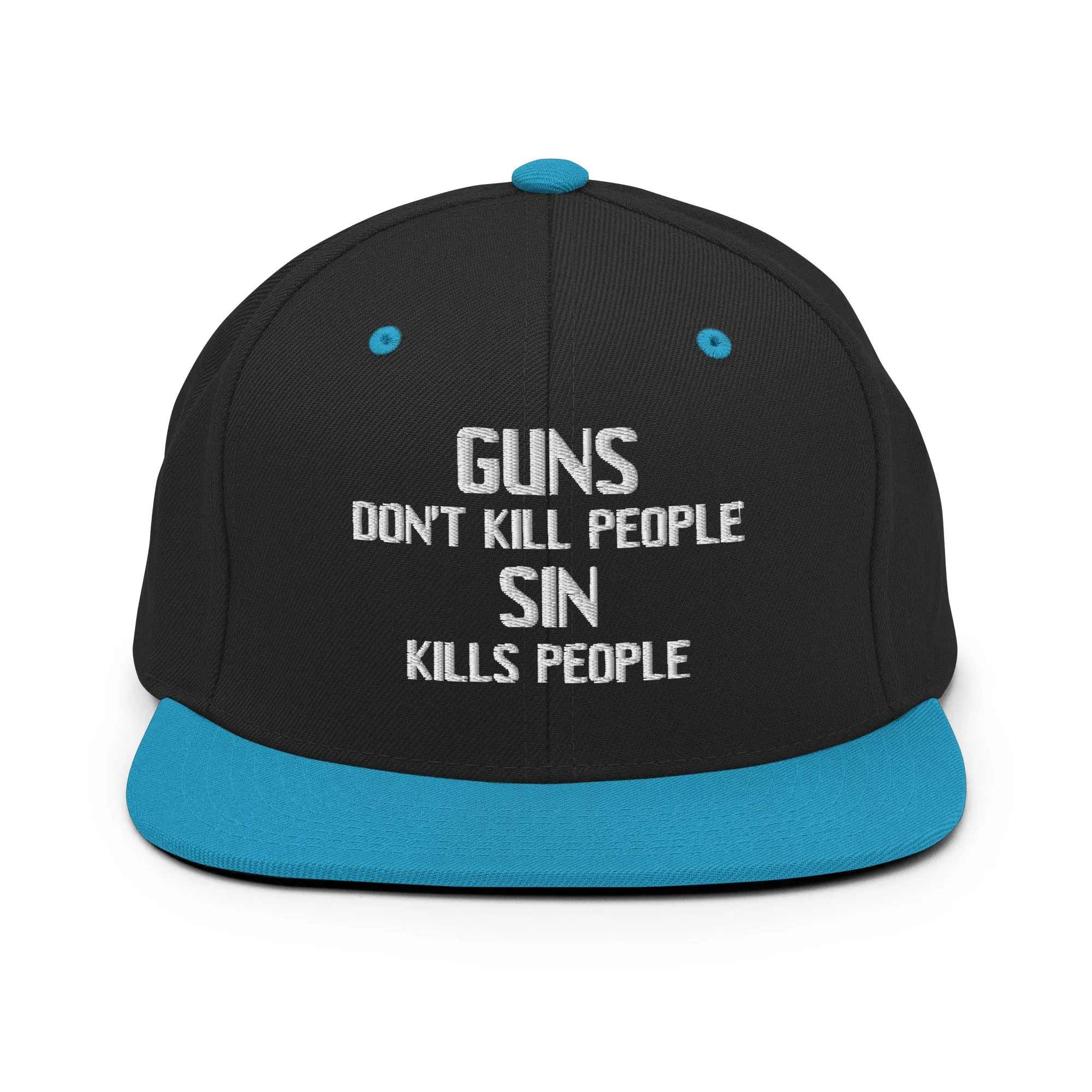 Guns Don't Kill People...Sin Kills People Snapback Hat
