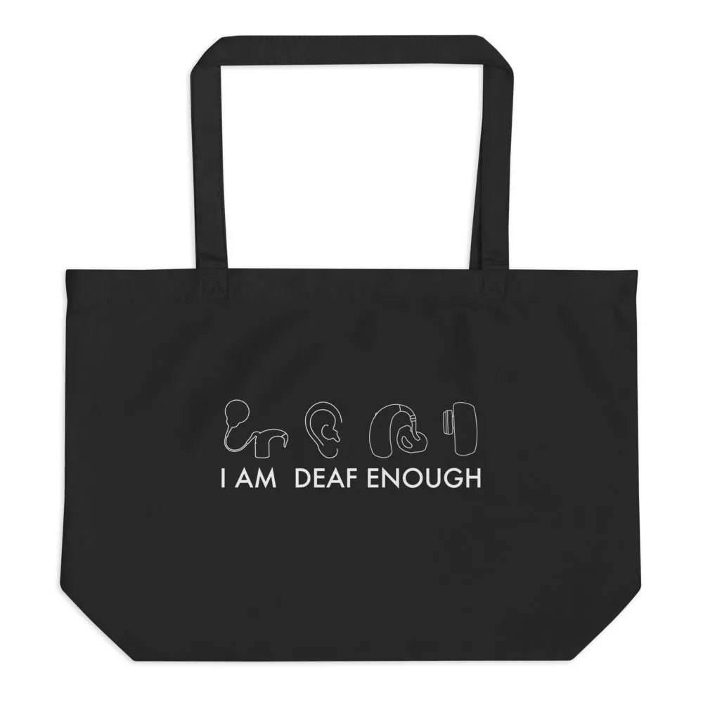 I AM DEAF ENOUGH (CI/Ear/HA/BAHA) Large Tote Bag