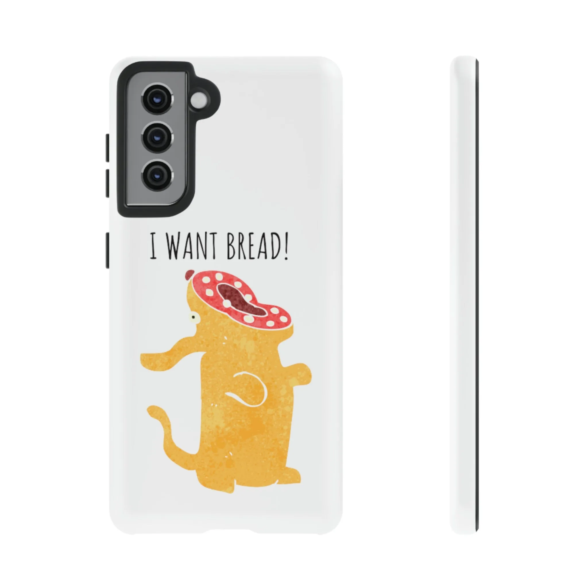 'I Want Bread' Phone Case