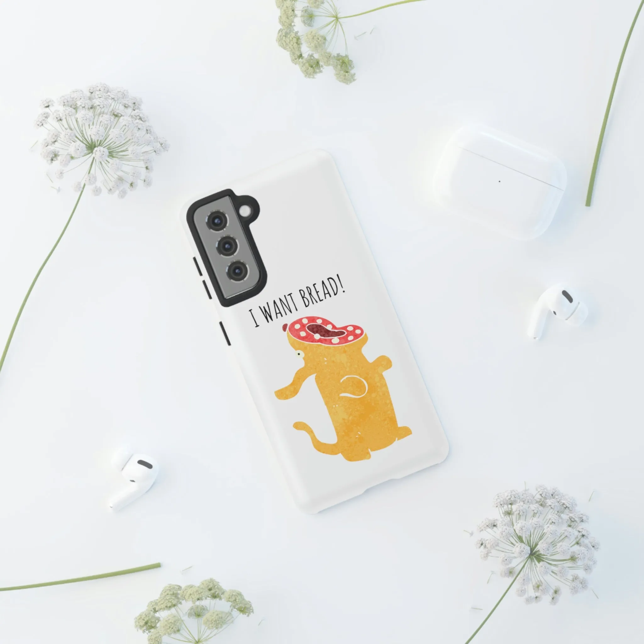 'I Want Bread' Phone Case