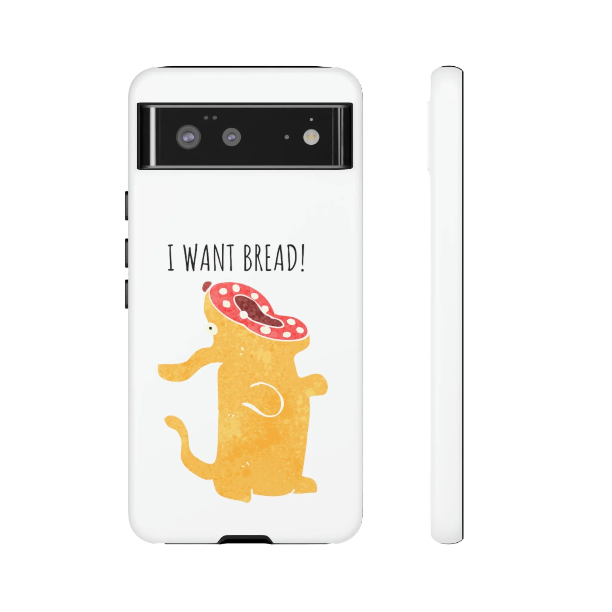 'I Want Bread' Phone Case