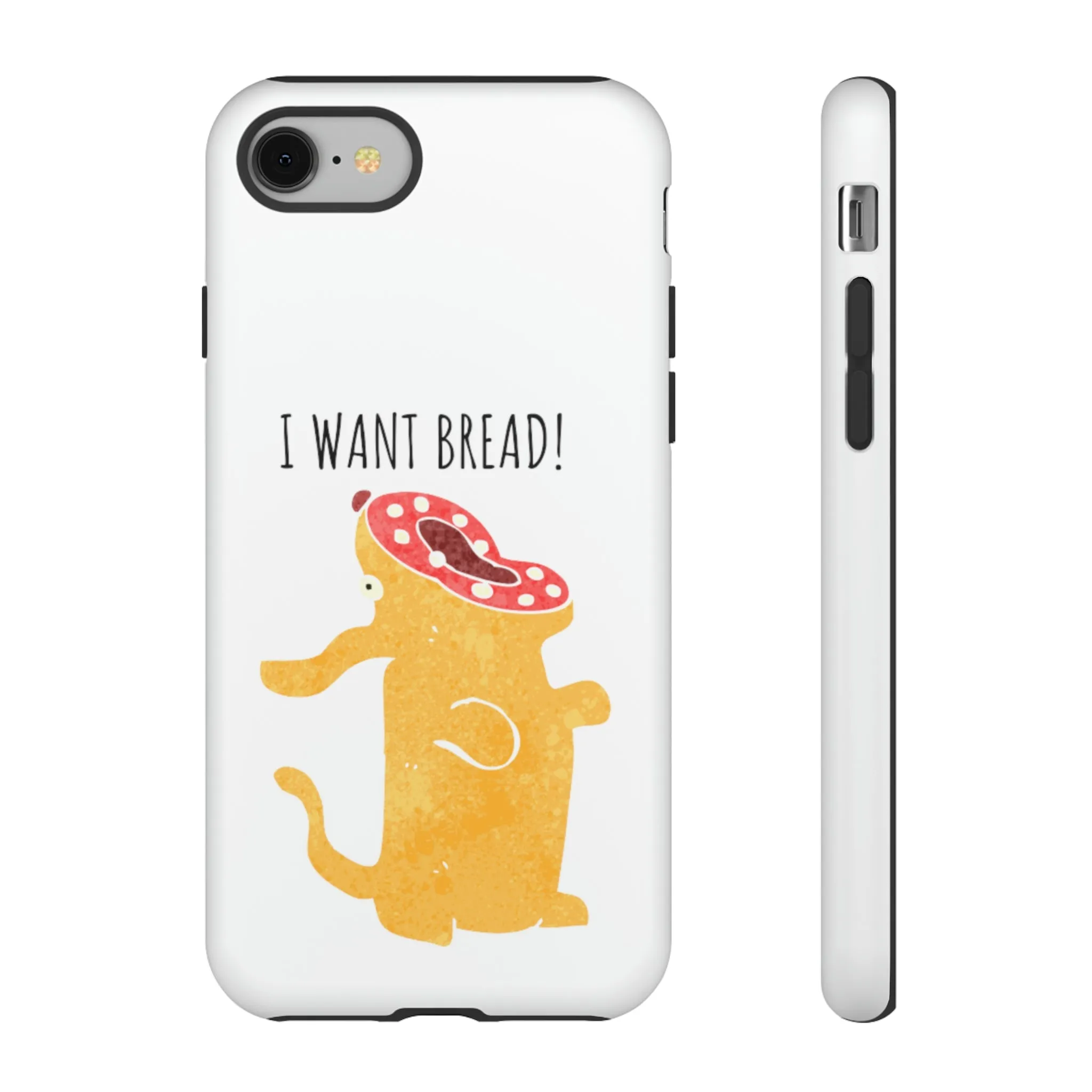 'I Want Bread' Phone Case