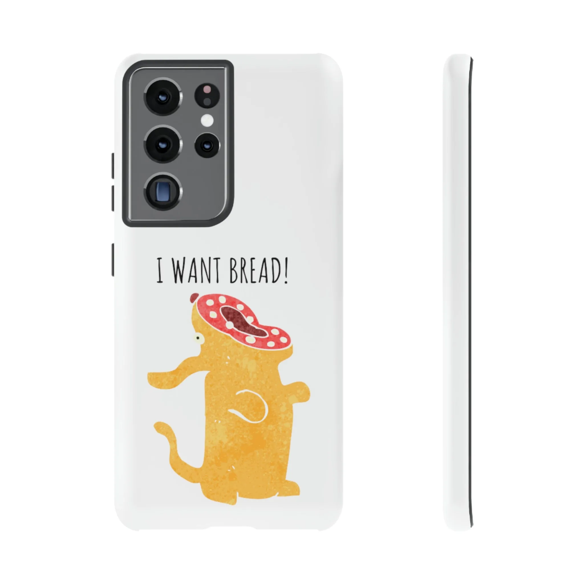 'I Want Bread' Phone Case