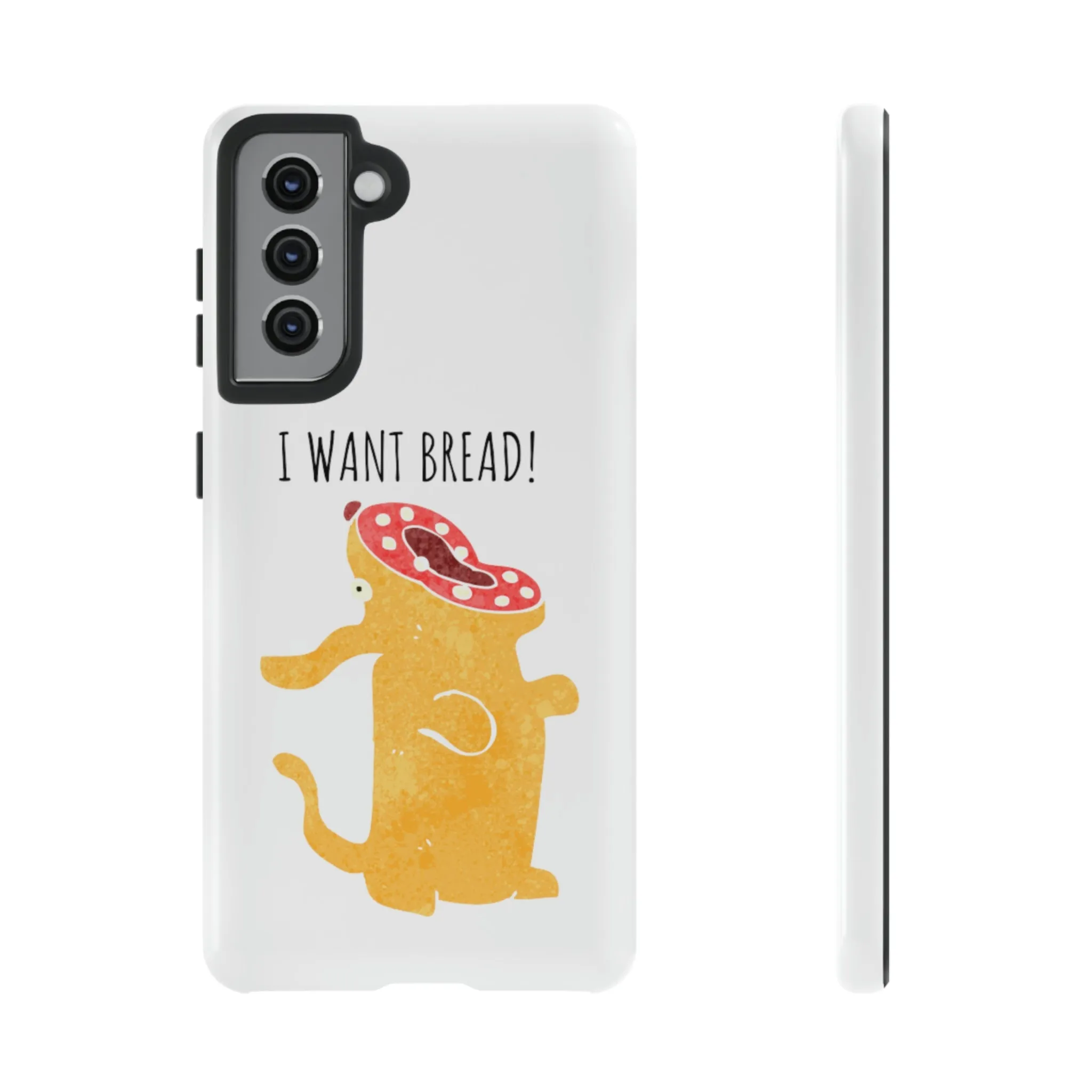 'I Want Bread' Phone Case