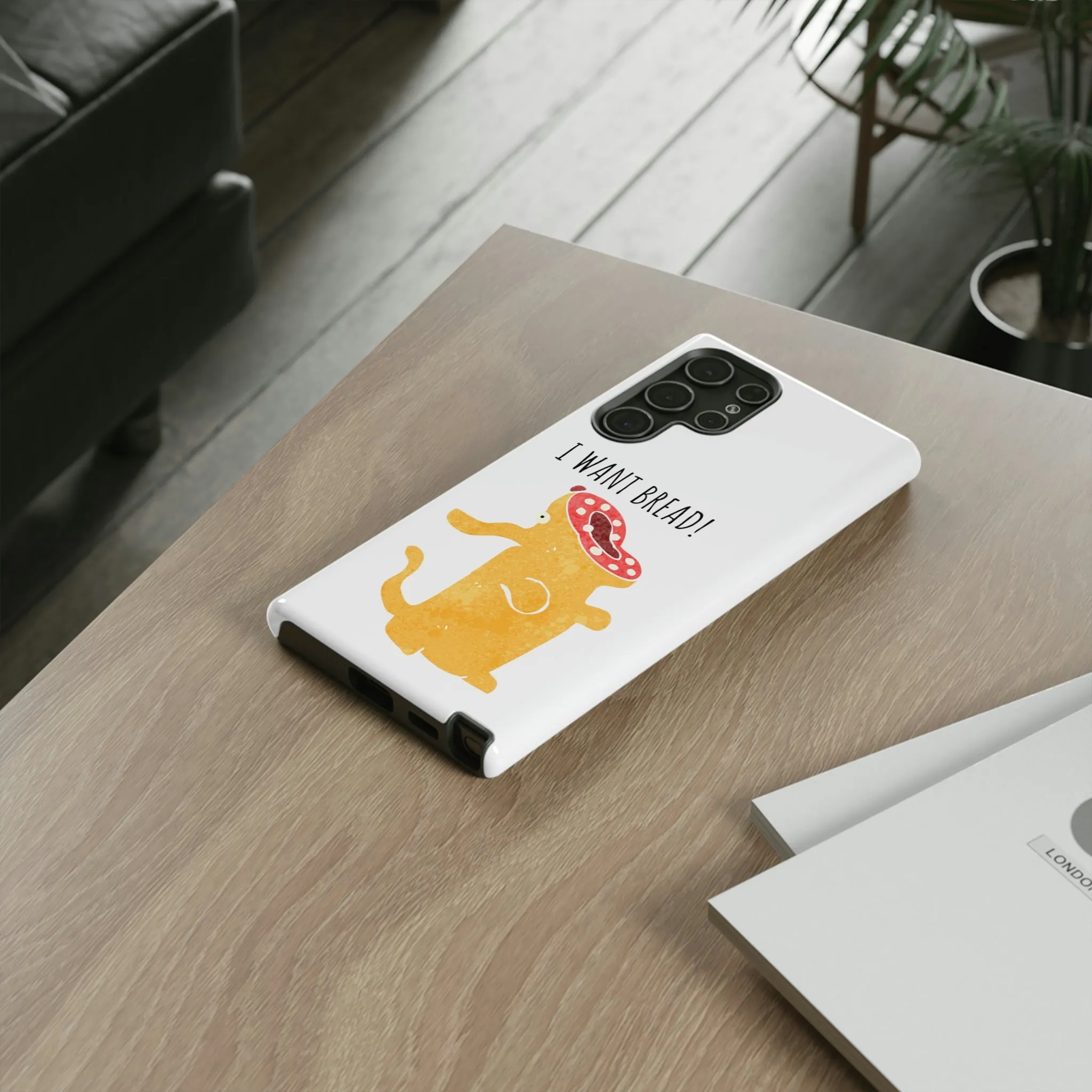 'I Want Bread' Phone Case