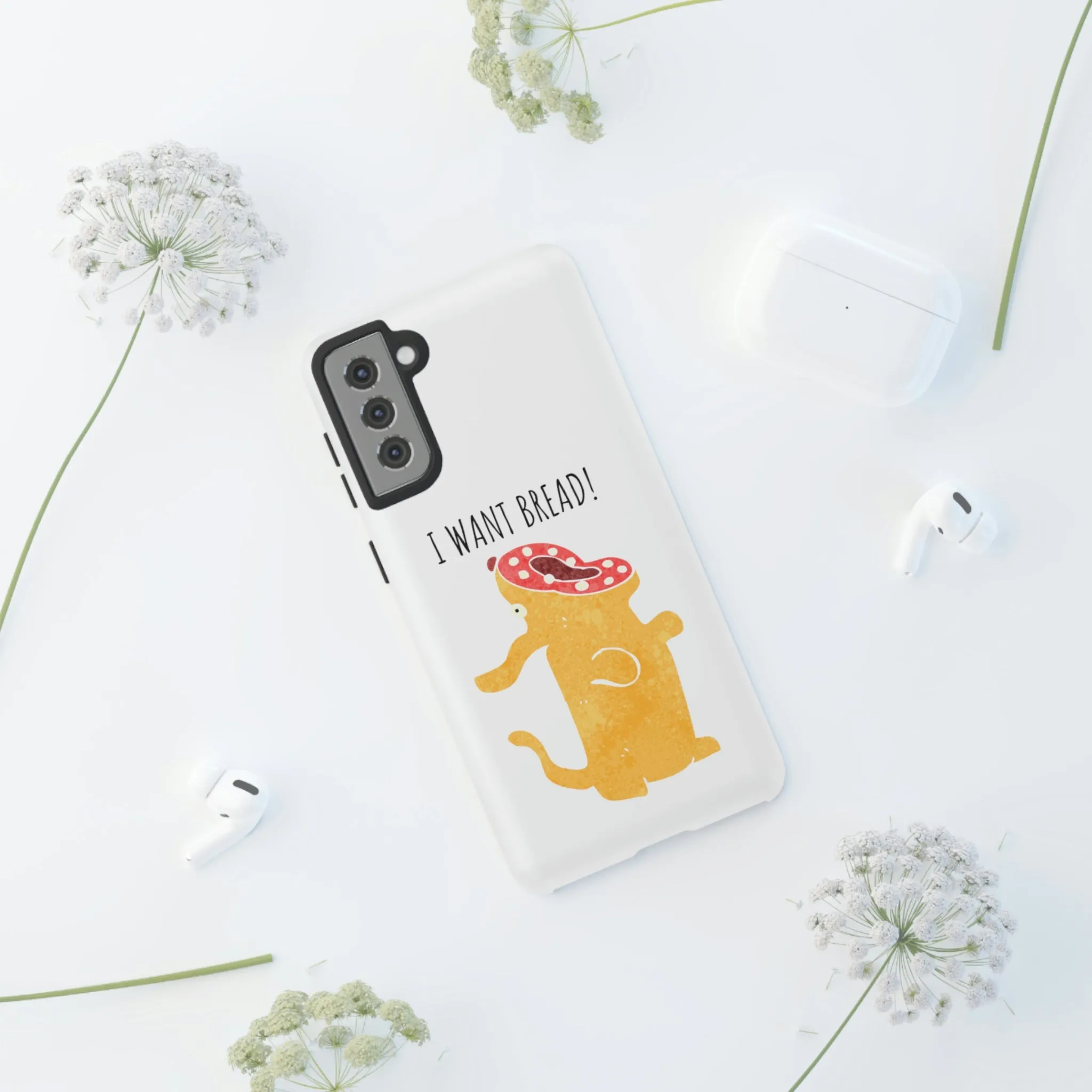 'I Want Bread' Phone Case