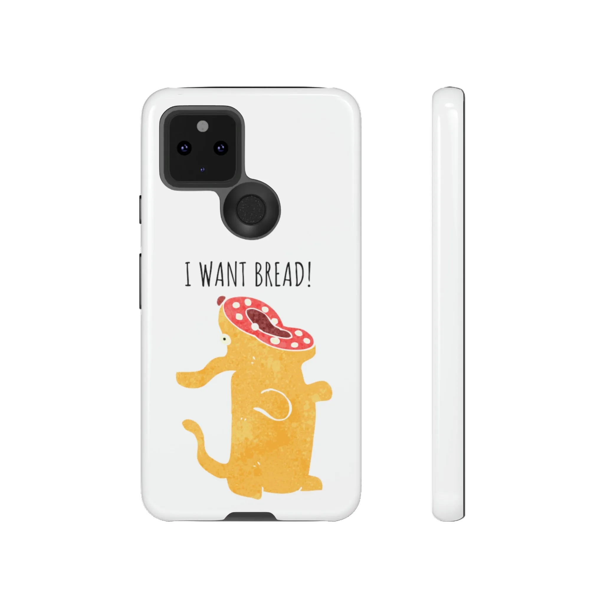 'I Want Bread' Phone Case