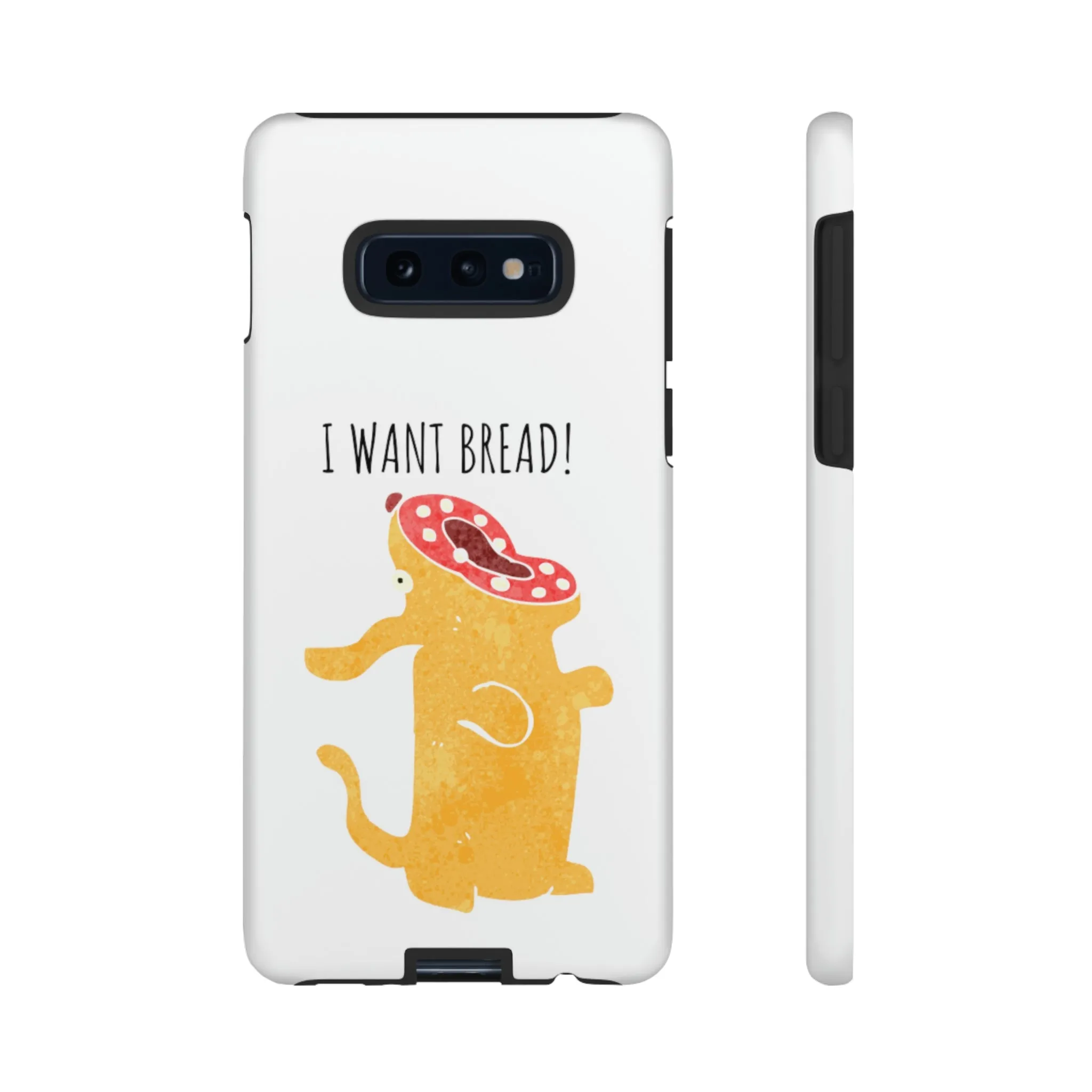 'I Want Bread' Phone Case