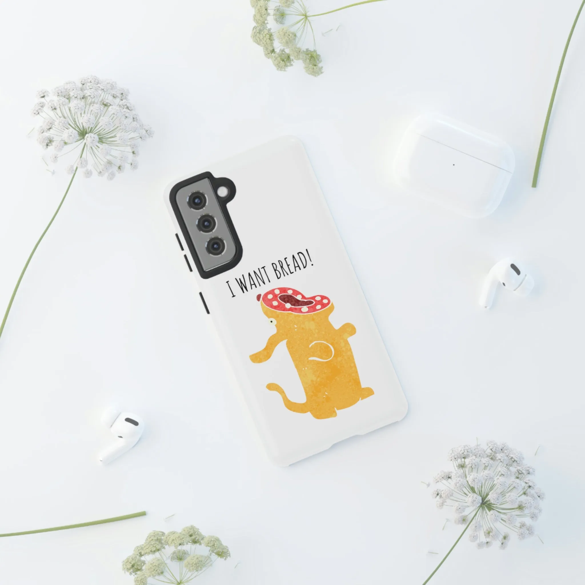 'I Want Bread' Phone Case