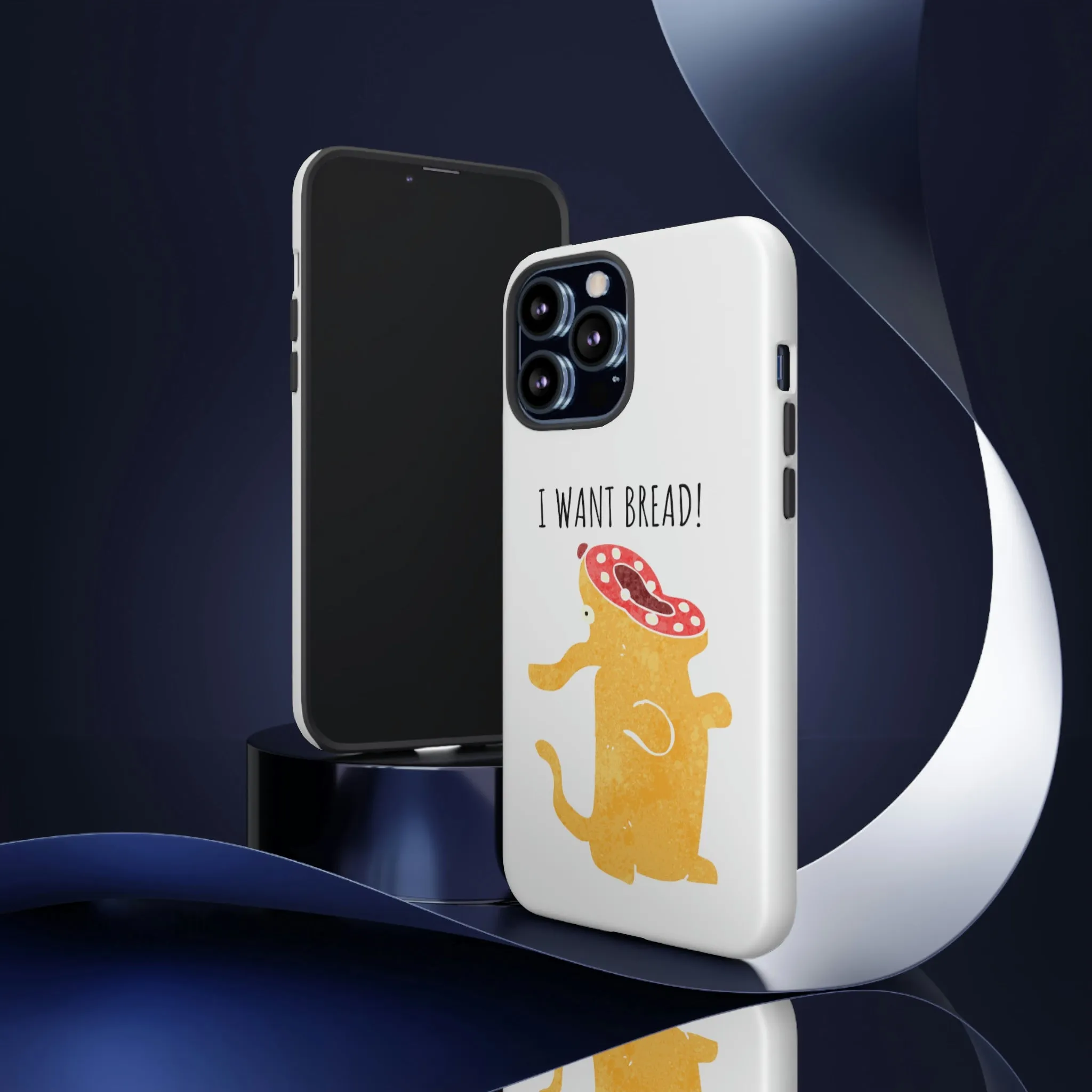 'I Want Bread' Phone Case
