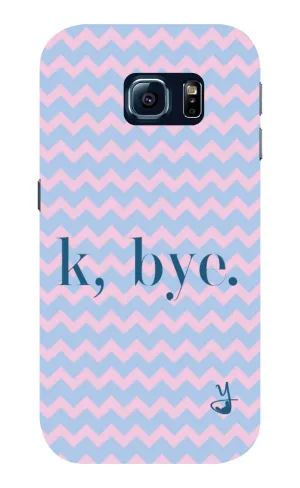 K BYE for Samsung Galaxy S6 Edge Plus
