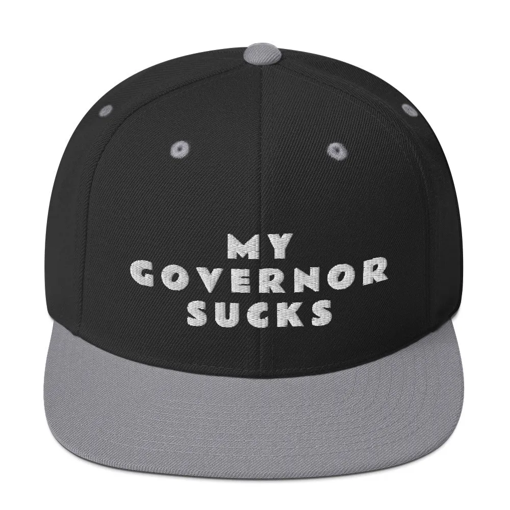 My Governor Sucks Snapback Hat