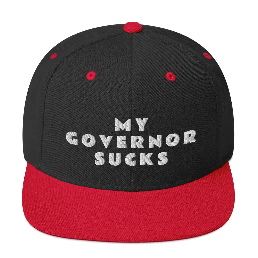 My Governor Sucks Snapback Hat
