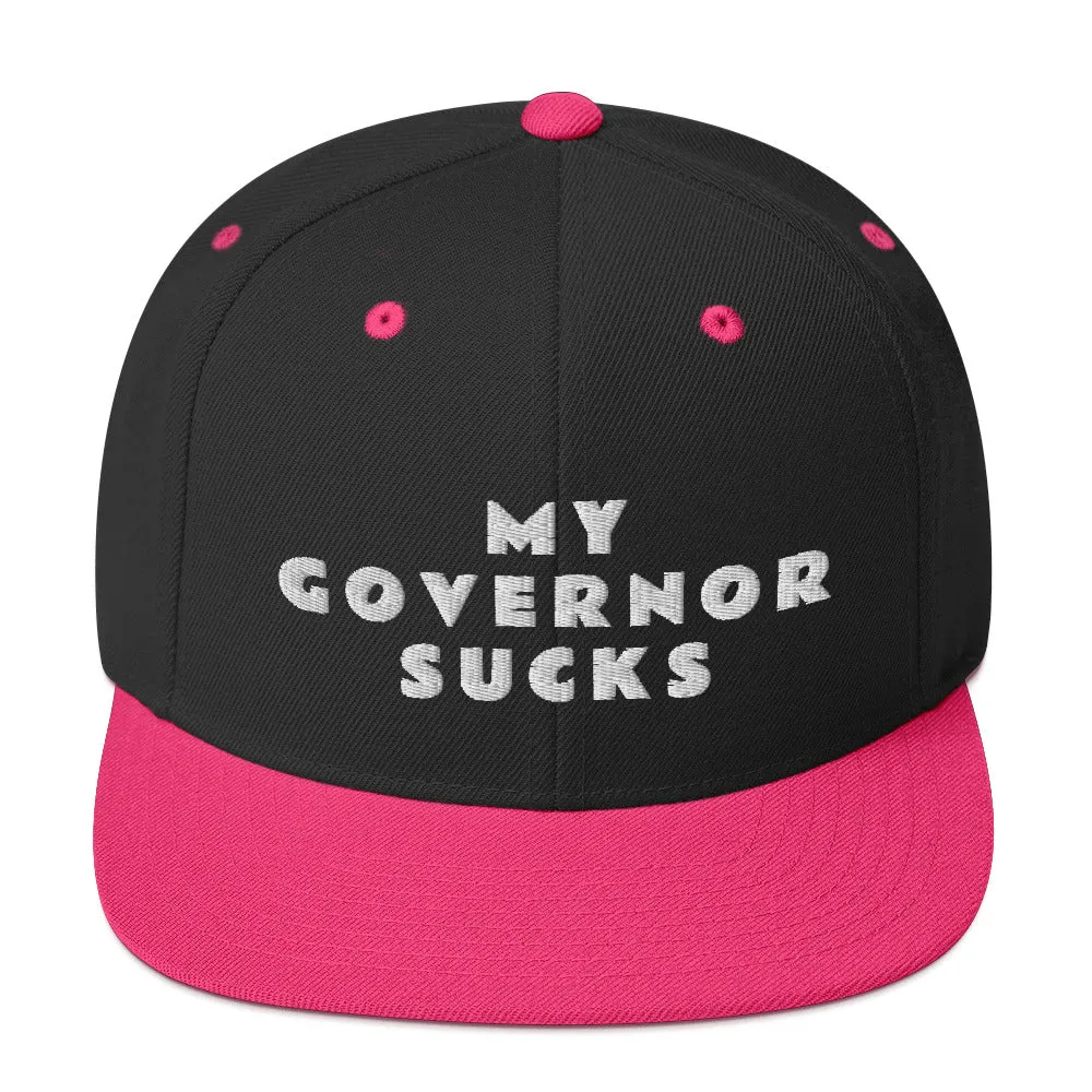 My Governor Sucks Snapback Hat