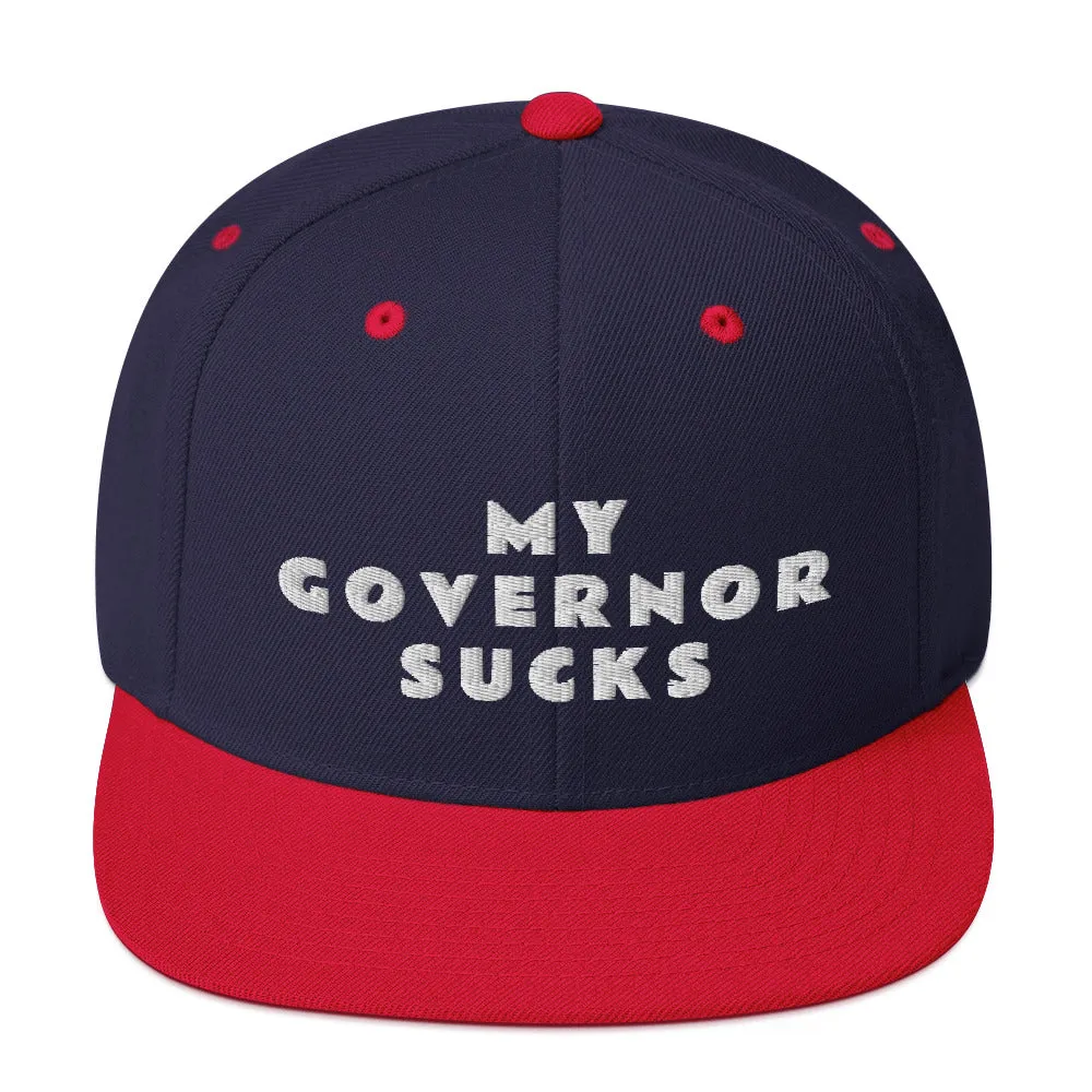 My Governor Sucks Snapback Hat