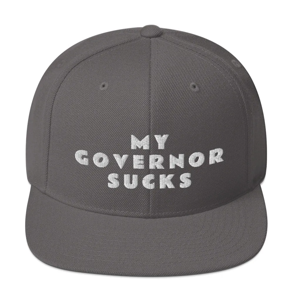 My Governor Sucks Snapback Hat