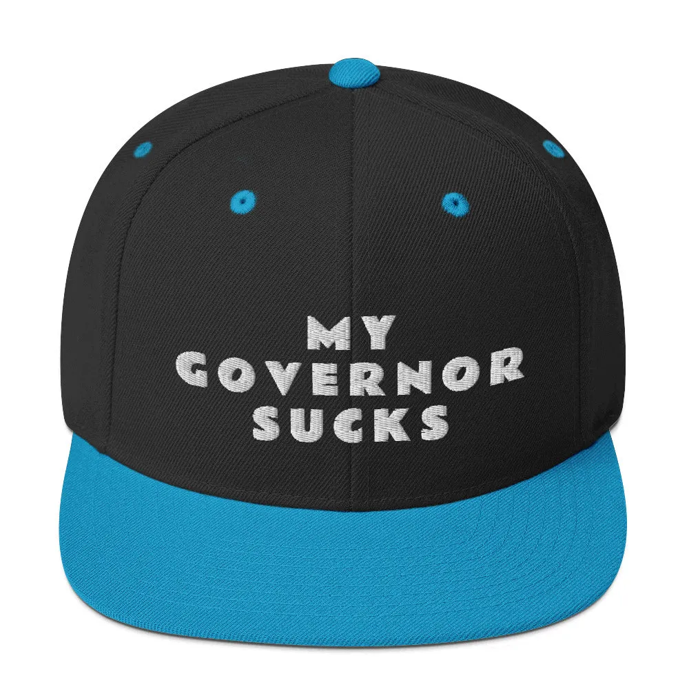 My Governor Sucks Snapback Hat
