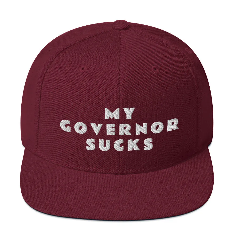 My Governor Sucks Snapback Hat