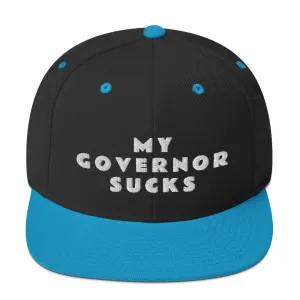 My Governor Sucks Snapback Hat