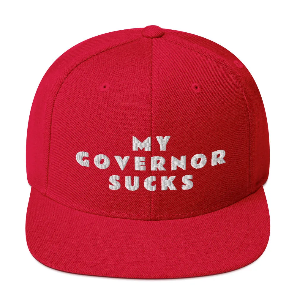 My Governor Sucks Snapback Hat