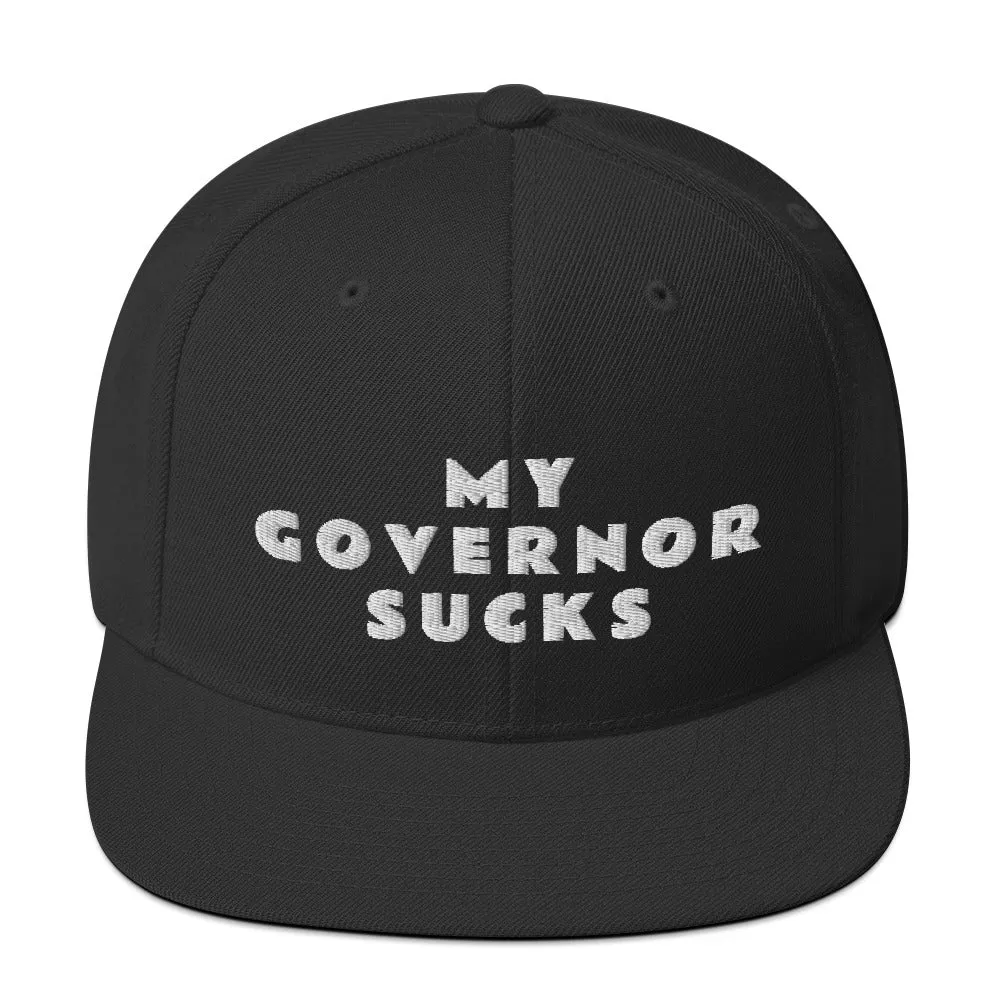 My Governor Sucks Snapback Hat