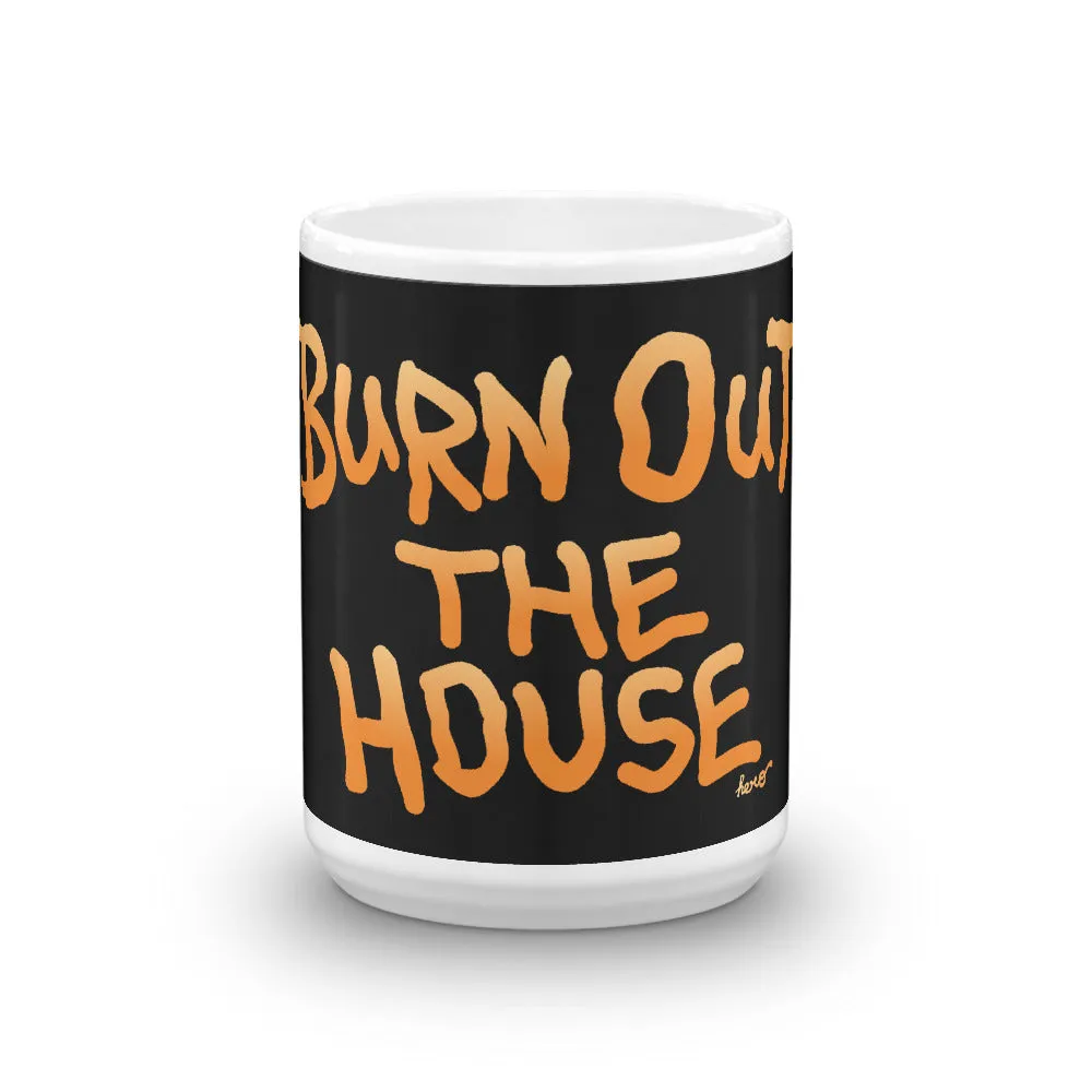 "Burn Out The House" Mug design by Hero.