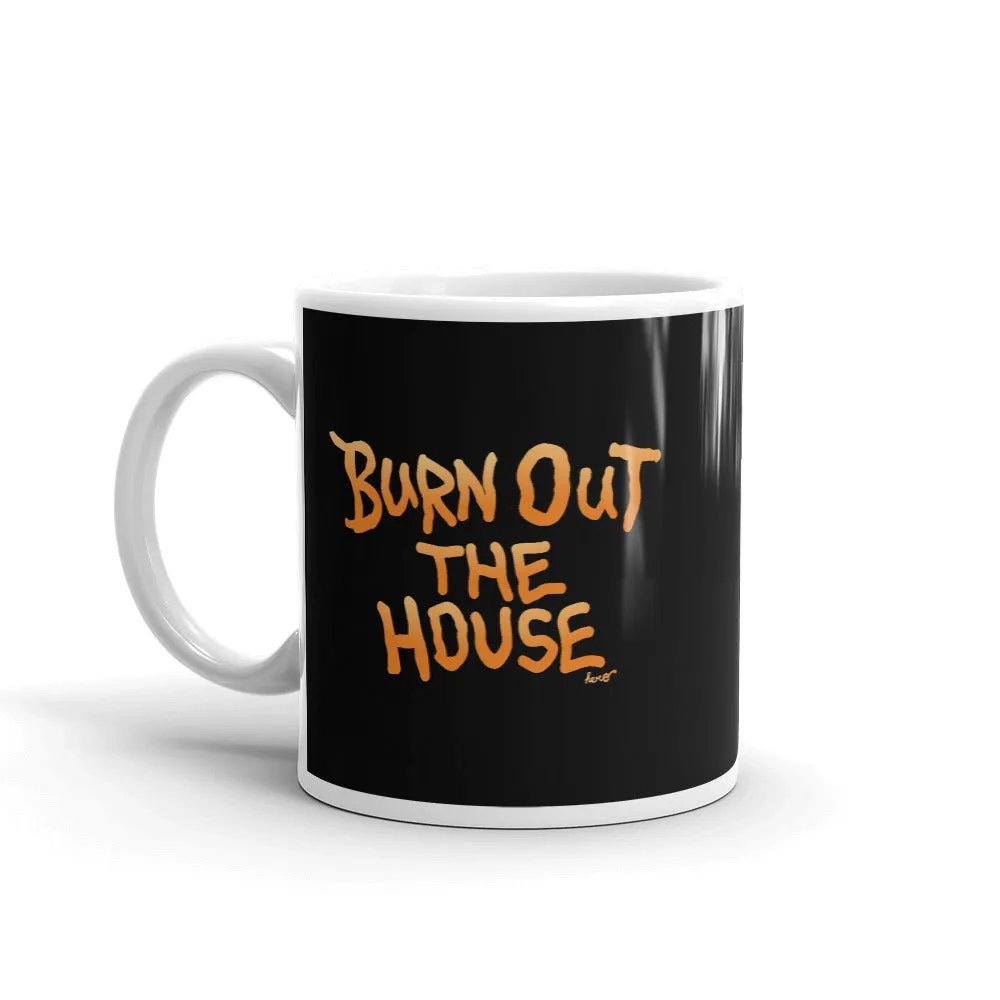 "Burn Out The House" Mug design by Hero.