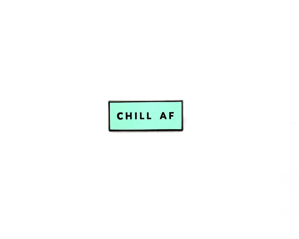 "Chill AF" Lapel Pin