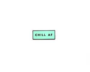 "Chill AF" Lapel Pin