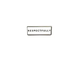 "Respectfully" Lapel Pin