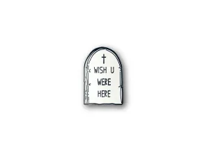 "Wish U Were Here" Tombstone Lapel Pin