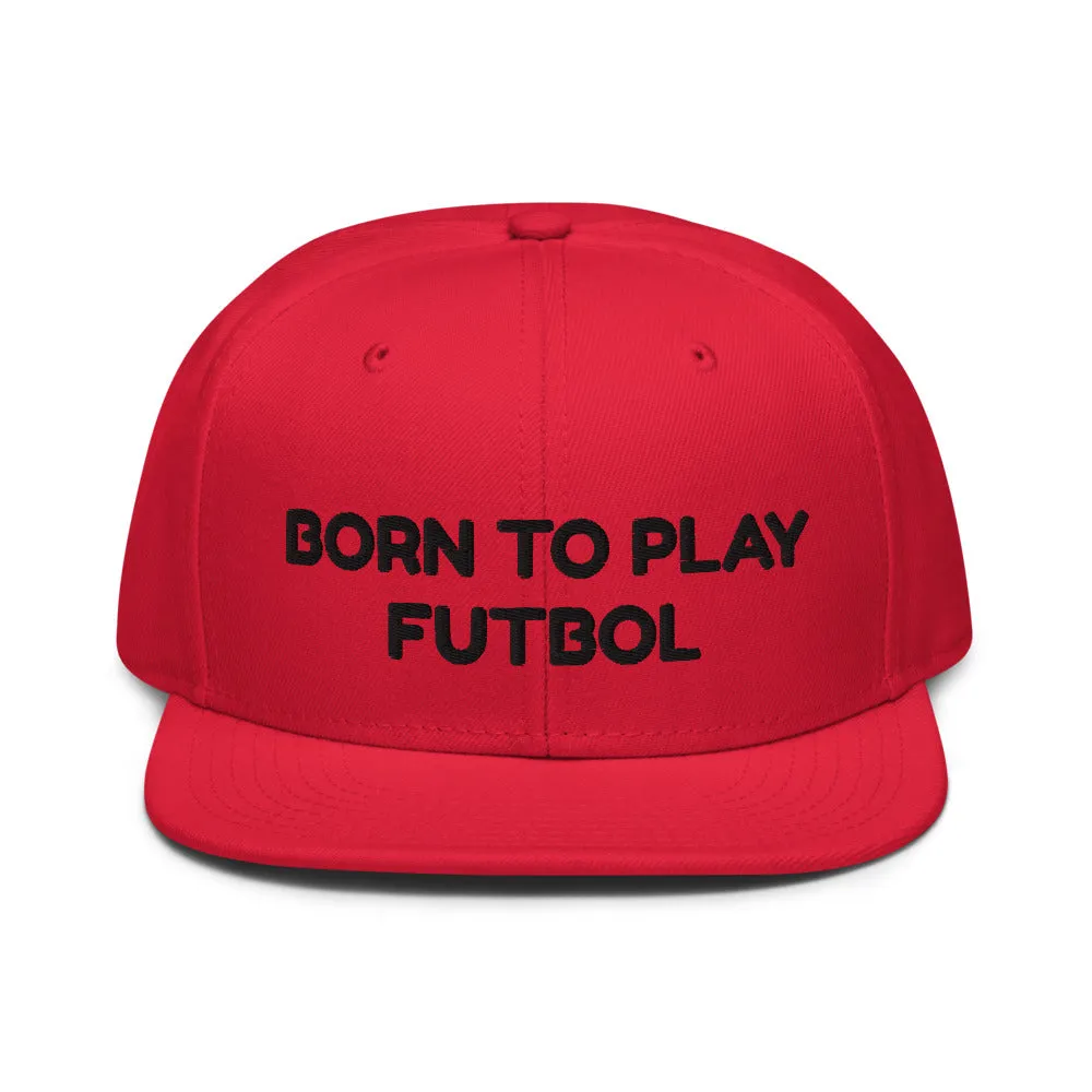 Snapback Hat "1051-0051 Born To Play Futbol (Black Logo)"