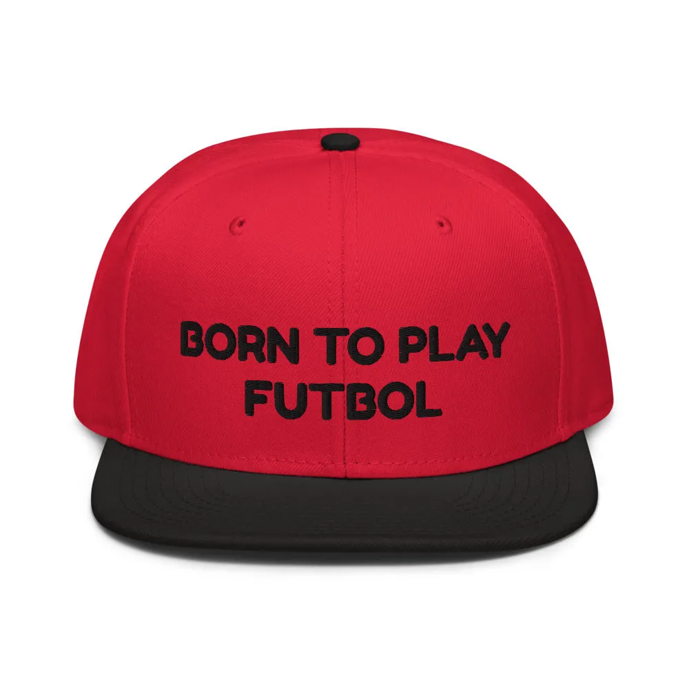 Snapback Hat "1051-0051 Born To Play Futbol (Black Logo)"