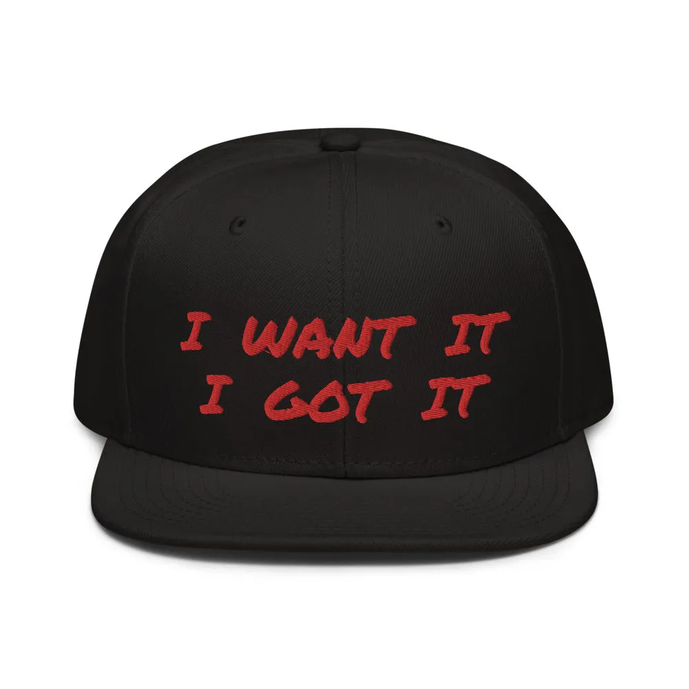 Snapback Hat "2052-0171 I Want It I Got It (Red Logo)"