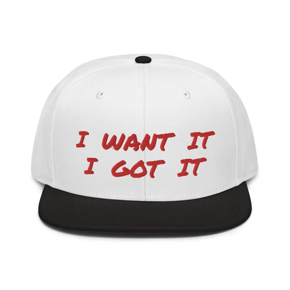 Snapback Hat "2052-0171 I Want It I Got It (Red Logo)"