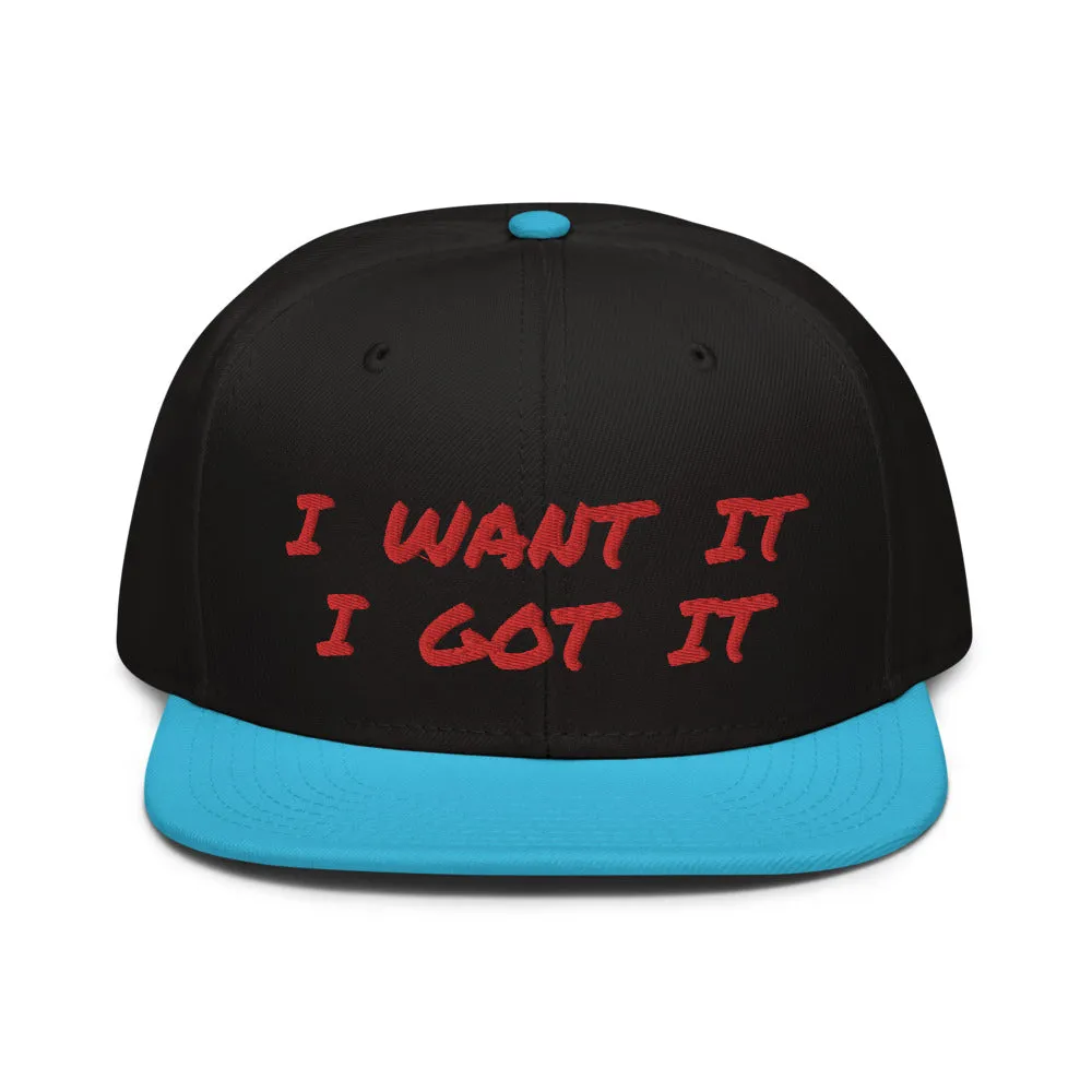 Snapback Hat "2052-0171 I Want It I Got It (Red Logo)"