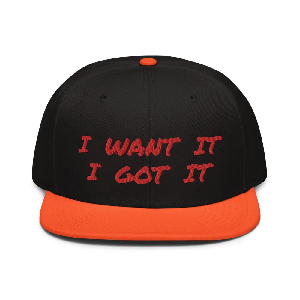 Snapback Hat "2052-0171 I Want It I Got It (Red Logo)"