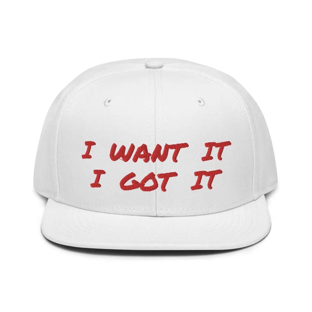 Snapback Hat "2052-0171 I Want It I Got It (Red Logo)"