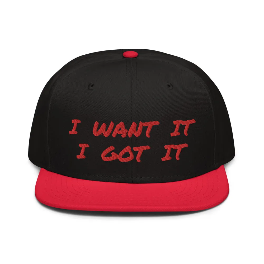 Snapback Hat "2052-0171 I Want It I Got It (Red Logo)"