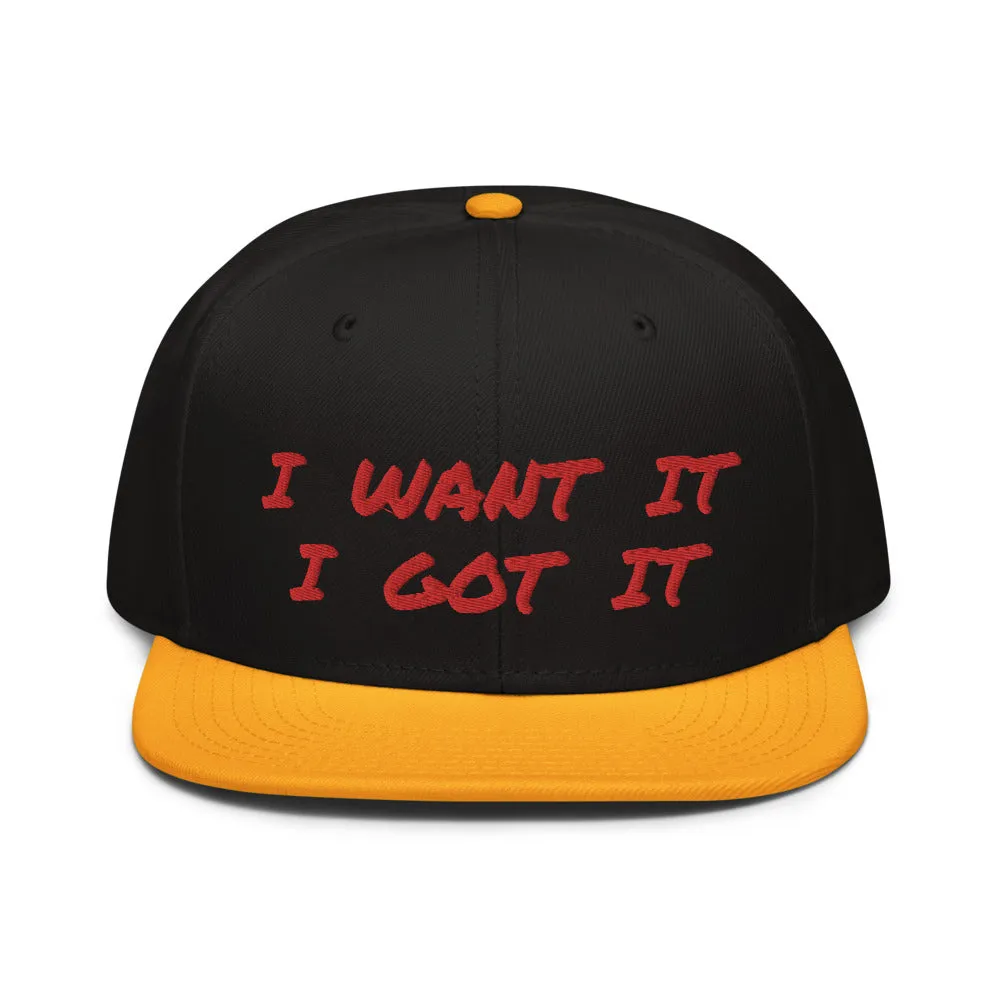 Snapback Hat "2052-0171 I Want It I Got It (Red Logo)"