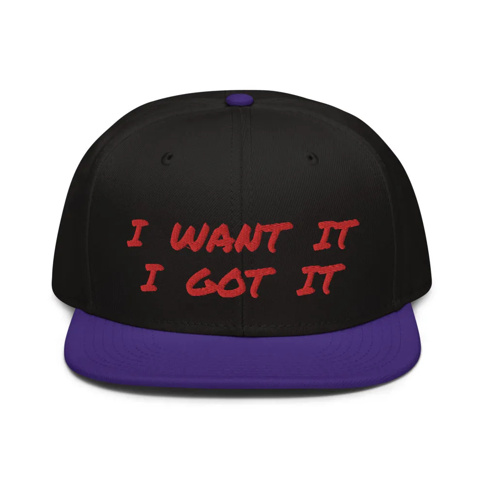 Snapback Hat "2052-0171 I Want It I Got It (Red Logo)"